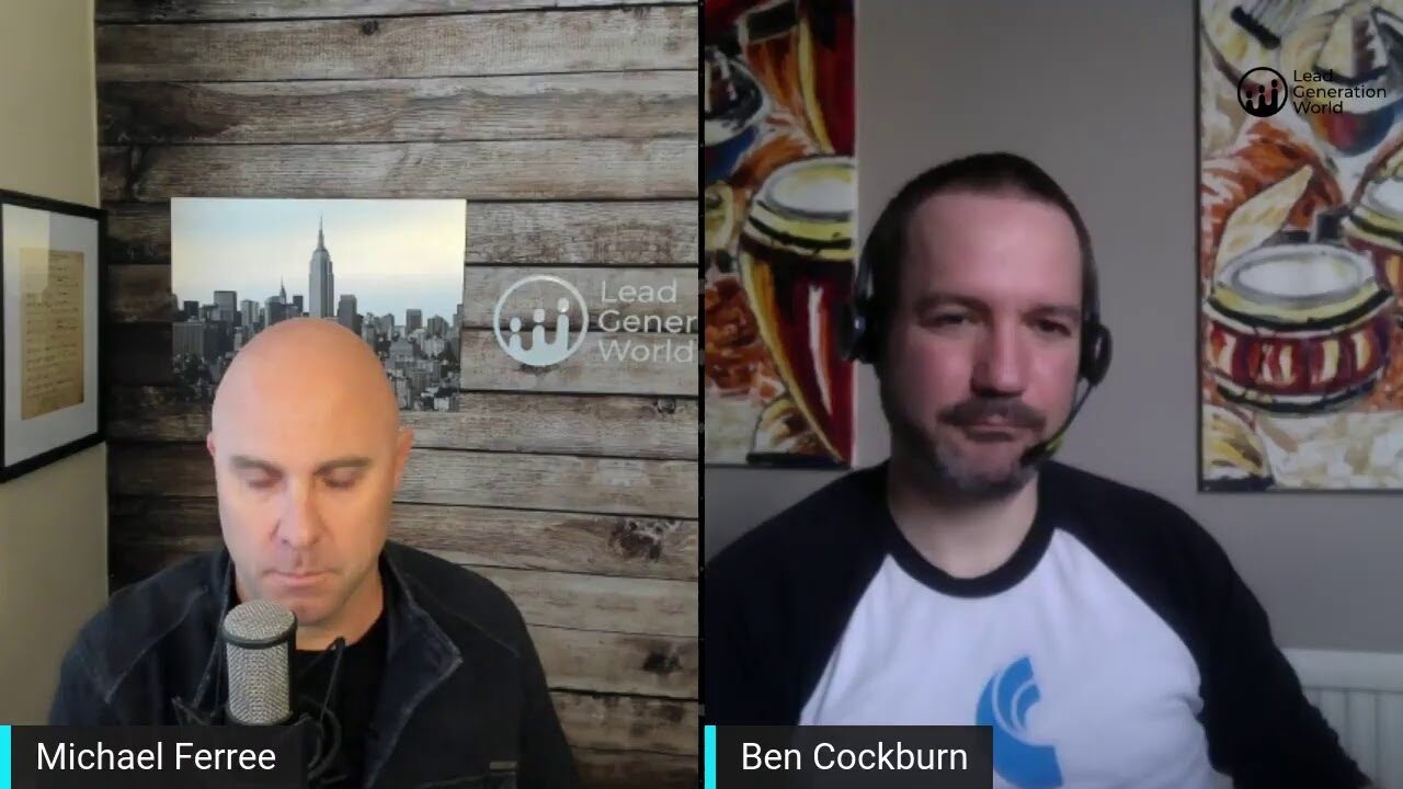 Ep 54 UK: Live Podcast with Ben Cockburn of CAKE - Lead Generation World